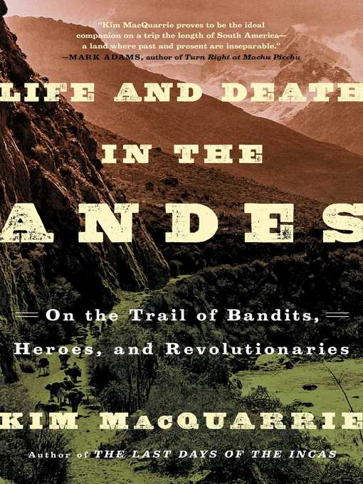 Title details for Life and Death in the Andes by Kim MacQuarrie - Wait list